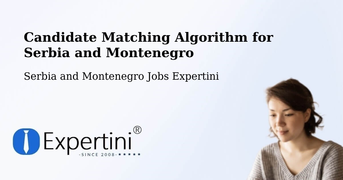 Candidate Matching Algorithm Overview – Falher - Serbia and Montenegro Jobs Expertini